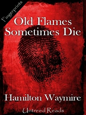cover image of Old Flames Sometimes Die